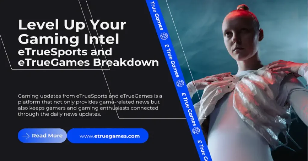 gaming updates from etruesports etruegames