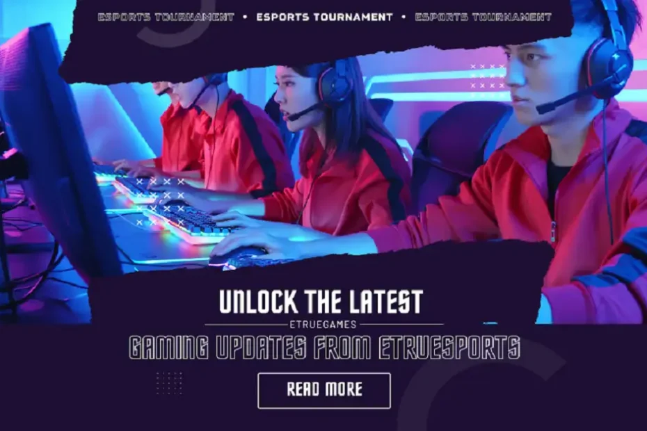 etruegames gaming updates from etruesports