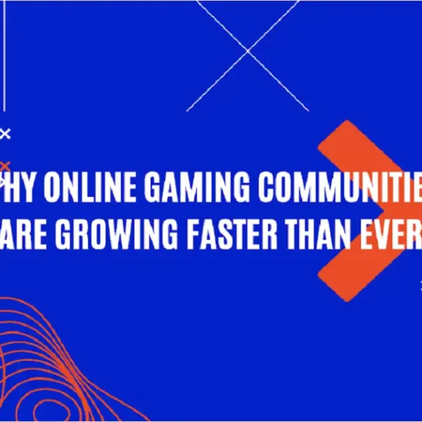 Why Online Gaming Communities Are Growing Faster Than Ever